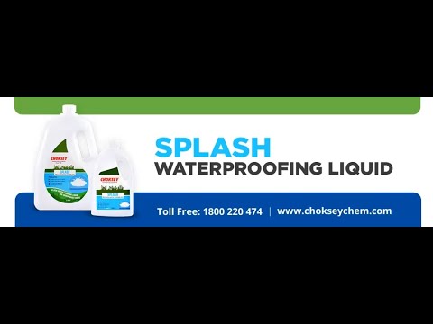 Choksey Splash - Waterproofing Liquid For Unreachable Areas