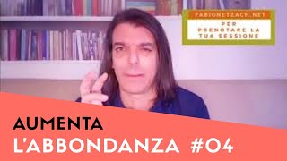 AUMENTA L’ABBONDANZA #04