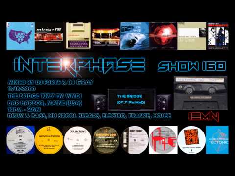 INTERPHASE - Show #160 (11/18/2000) - The Bridge 107.7 FM - Drum & Bass, Breaks, House, Trance
