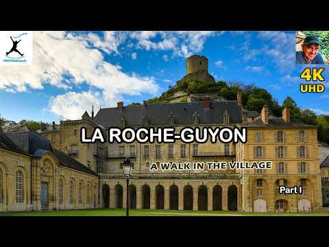 LA ROCHE-GUYON - A Walk Through the Village | Part I