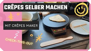 Crêpes selber machen ( mit Crêpes Maker )