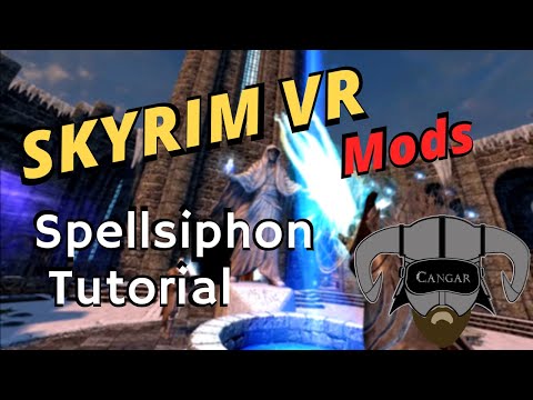 Spellsiphon Tutorial and Updates - Skyrim VR Immersion Mod Series
