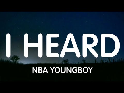 NBA YoungBoy - I Heard (Lyrics) New Song