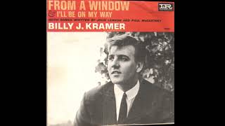 From A Window   Billy J  Kramer &amp; The Dakotas (with lyrics)