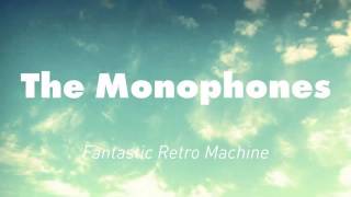 The Monophones - Fantastic Retro Machine