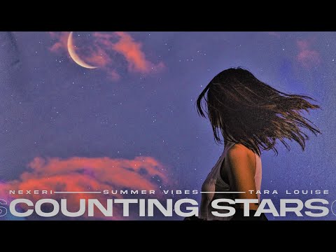 Nexeri feat. Summer Vibes & Tara Louise – Counting Stars