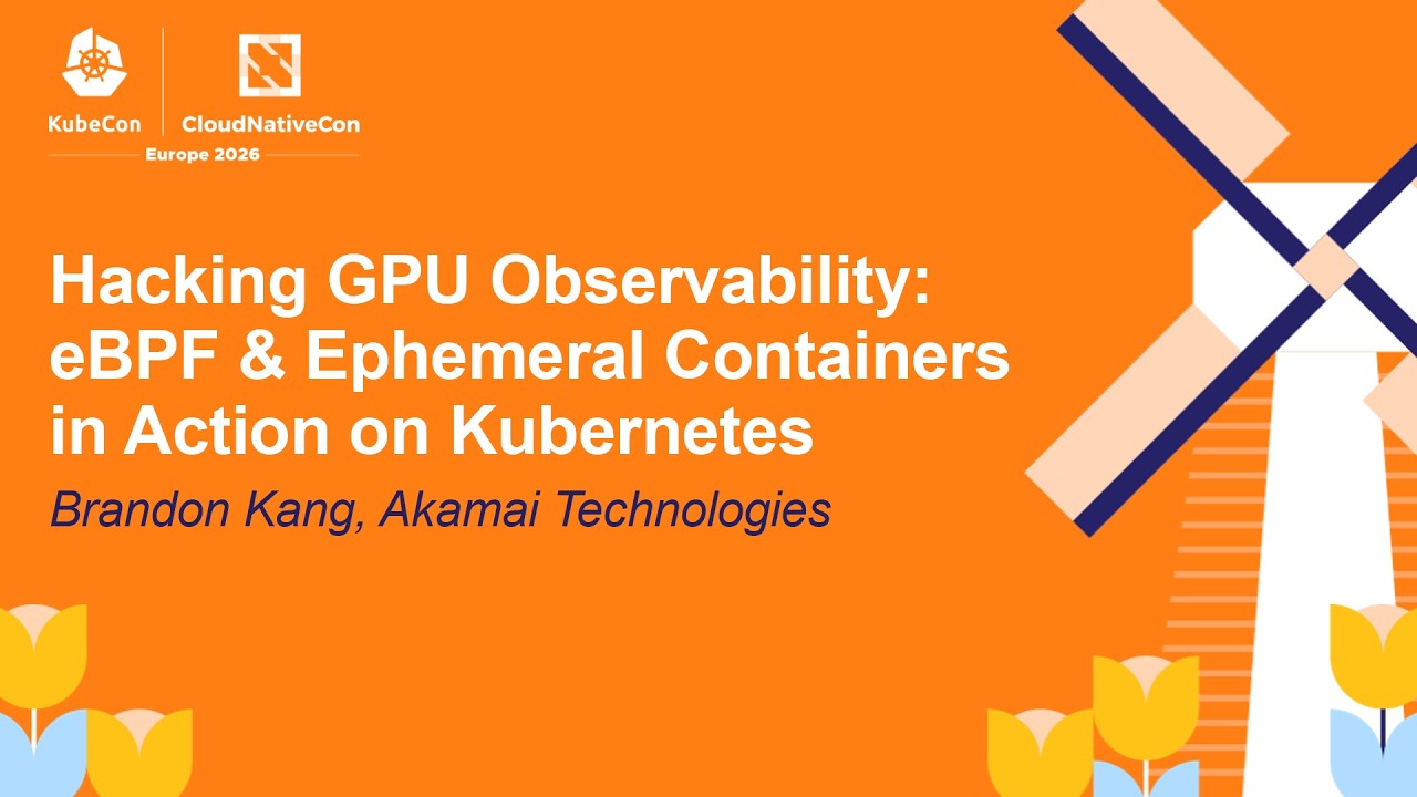 Hacking GPU Observability: eBPF & Ephemeral Containers in Action on Kubernetes - Brandon Kang