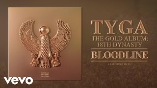 Tyga - Bloodline (Audio)
