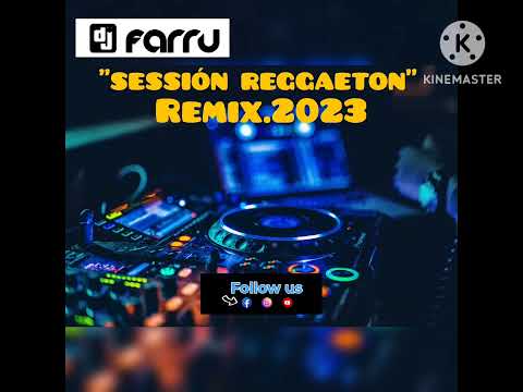 DJFARRU - Sessión Mix Reggaeton Remix.2023 vol.1