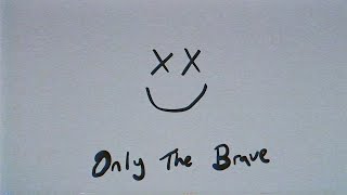 Louis Tomlinson - Only The Brave (Official Lyric Video)