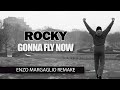 Rocky Theme - Gonna Fly Now (Enzo Margaglio Remake)
