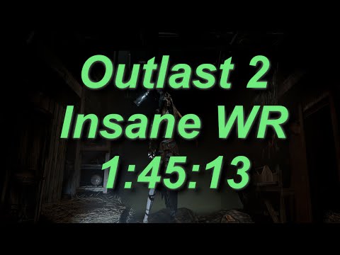 Outlast 2 Insane Any% Speedrun WR in 1:45:13