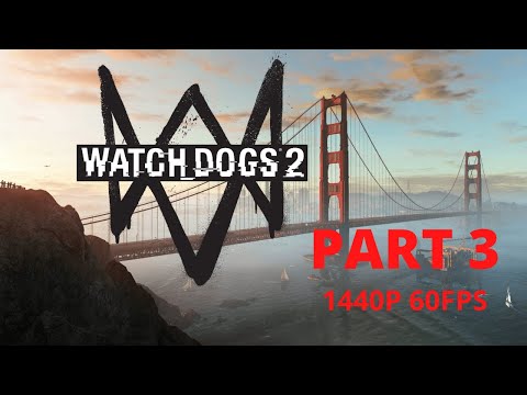 WATCH DOGS 2 100% Walkthrough Gameplay Part 3 - No Commentary (PC - 1440p 60FPS)
