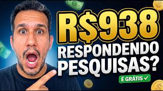 💰 R$938 Reais Respondendo Pesquisas? Testei pra Você (É Grátis!)
