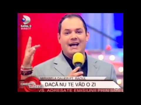 RAOUL si MIRABELA DAUER - DACA NU TE VAD O ZI