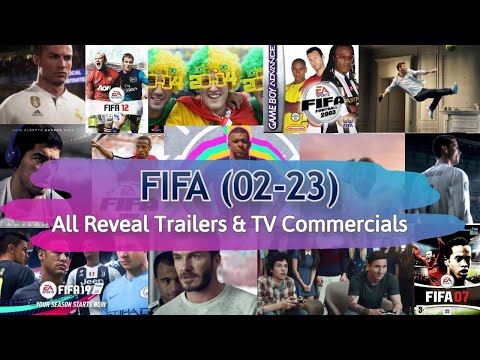 FIFA All Reveal Trailers & TV Commercials 2002-2023 | FIFA (02-23)
