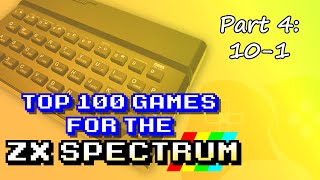 My Top 100 Games for the ZX Spectrum | Part 4: 10-1 #Spectrum