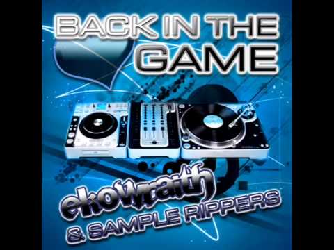 Ekowraith vs. Sample Rippers - Back In The Game (Wayne Mont + Eko Remix Edit)
