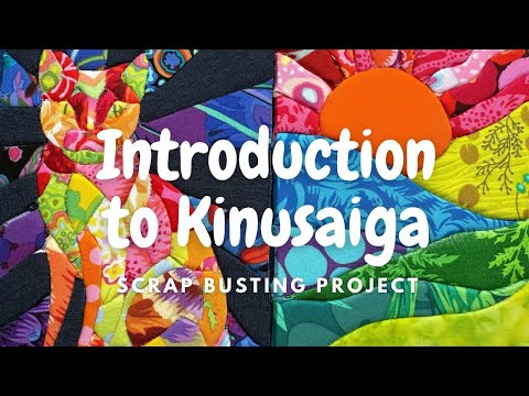 Introduction to Kinusaiga - scrap busting no sew project