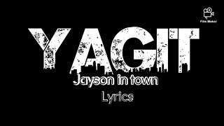 Jayson in town - YAGIT (lyrics)