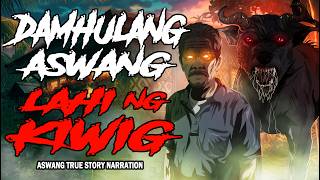 DAMHULANG ASAWANG LAHI NG KIWIG (Aswang True Story)