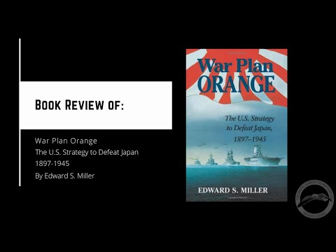Book Review: War Plan Orange - The U.S. Strategy to Defeat Japan, 1897-1945 by Edward S. Miller
