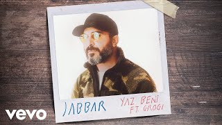 Jabbar - Yaz Beni (Audio) ft. Grogi