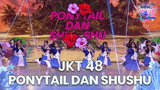 Download lagu JKT 48 - Ponytail Dan Shushu | KILAU RAYA MNCTV 34 mp3