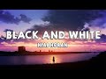 Niall Horan - Black And White (Lyrics) Niall Horan - Black And White (Lyrics)