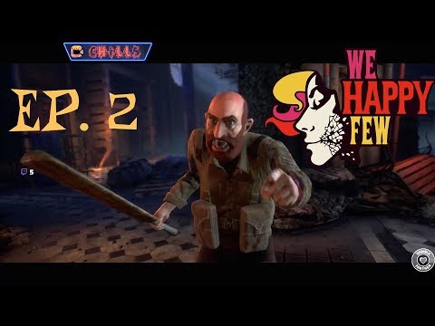We Happy Few Ep. 2 "To the train station!!" PC Gameplay Walkthrough