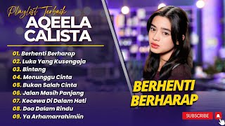 Download lagu AQEELA CALISTA - BERHENTI BERHARAP - LUKA YANG DISENGAJA - BINTANG || LAGU POP INDO POPULER 2025 mp3 Download lagu AQEELA CALISTA - BERHENTI BERHARAP - LUKA YANG DISENGAJA - BINTANG || LAGU POP INDO POPULER 2025 mp3
