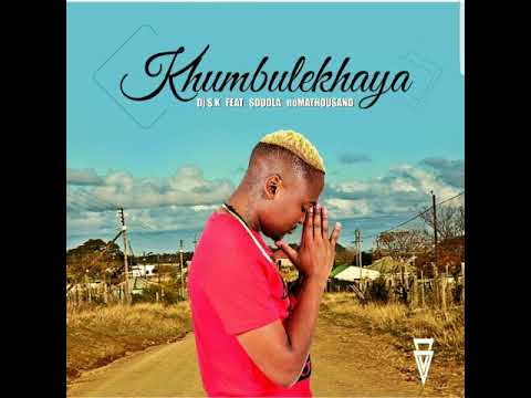 New Dj SK ft Sdudla NoMa1000 - Khumbulekhaya 2017