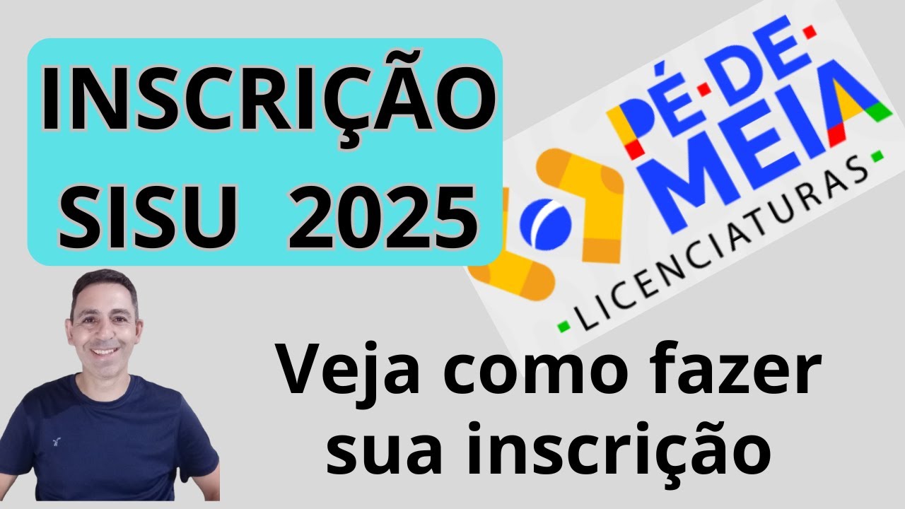 SISU 2025 COMO FAZER SUA INSCRIÇÃO - PÉ-DE-MEIA-UNIVERSITÁRIO