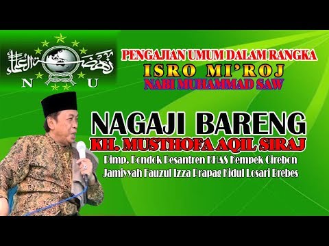 NGAJI BARENG KH. MUSTHOFA AQIEL SIRAJ PENGASUH PON PES KEMPEK CIREBON