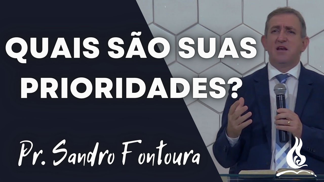 Quais são suas prioridades? (Jn 4:5-11) - Pr. Sandro Fontoura