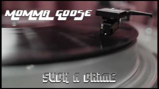 Momma Goose - Such A Crime