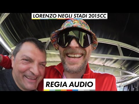 Regia Audio - Lorenzo Negli Stadi 2015 CC