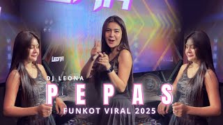 Download lagu FUNKOT - PEPAS FUNKOT VIRAL SONG DI KARNAVAL GAMPINGAN 2025 | BY DJ LEONA mp3