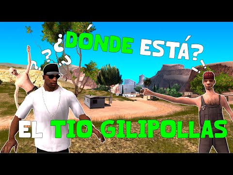 CJ BUSCA al TIO GILIPOLLAS - GTA San Andreas Loquendo