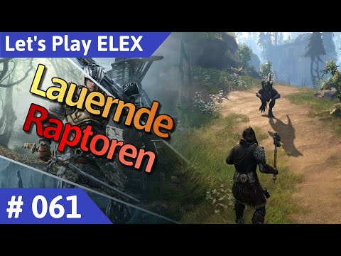 ELEX deutsch Teil 61 - Lauernde Raptoren Let's Play