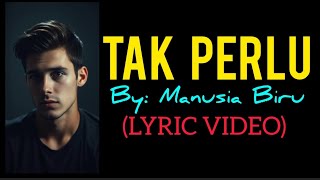Download lagu Tak Perlu (Lyric Video) mp3 Download lagu Tak Perlu (Lyric Video) mp3