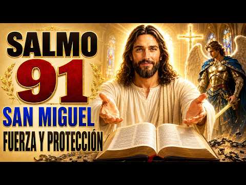 SALMO 91 Y SAN MIGUEL ARCÁNGEL: STRENGTH CONTRA TODO MAL