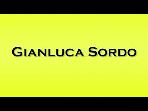 Pronunciation of Gianluca Sordo