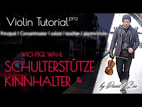Geige Violine - welche Schulterstütze und welchen Kinnhalter - die richtige Wahl