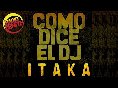 Radio Zenith played Itaka - Como Dice El Dj (Frenk DJ & Joe Maker Remix)