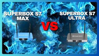 SuperBox S7 Ultra vs Max - Which Should You Go With In 2026?