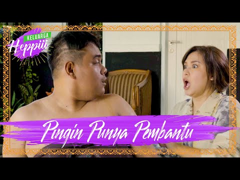 keluarga-heppiii-3-ep-8-pingin-punya-pembantu