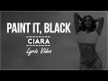 Ciara Paint It Black [Lyrics] 