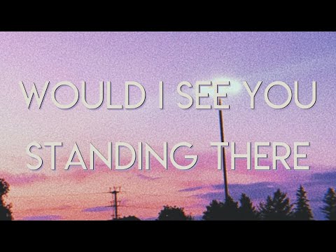 Video thumbnail for Would I See You Standing There
