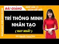 Trí thông minh nhân tạo | Ngữ văn 11 - Kết nối tri thức